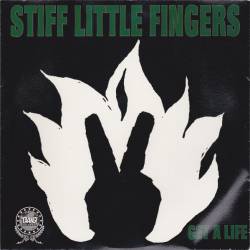 Stiff Little Fingers : Get A Life.